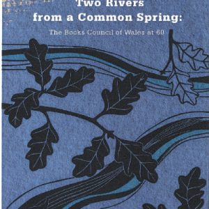 Two Rivers from a Common Spring: The Books Council of Wales at 60