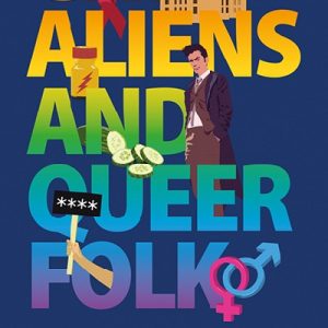 Gay Aliens and Queer Folk