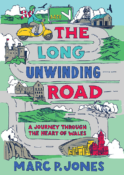 The Long Unwinding Road - A Journey Through the Heart of Wales