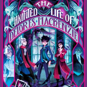 The Haunted Life of Delores Mackenzie