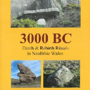 3000 BC - Death & Rebirth Rituals in Neolithic Wales
