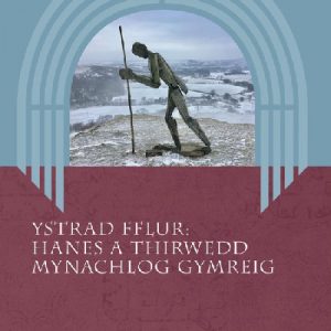 Ystrad Fflur - Hanes a Thirwedd Mynachlog Gymreig