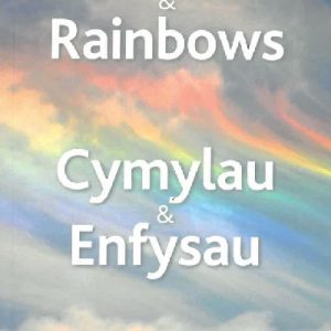 Clouds & Rainbows / Cymylau & Enfysau