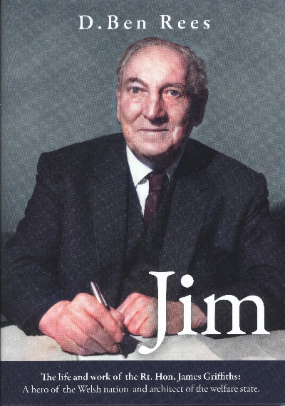 Jim - The Life and Work of the Rt. Hon. James Griffiths