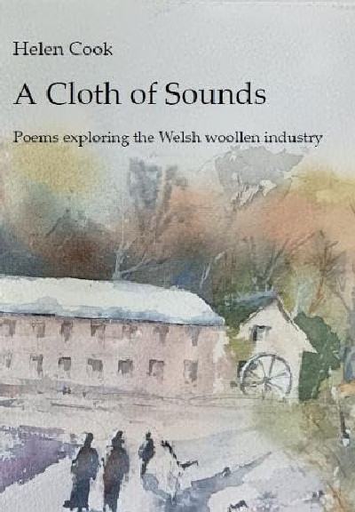 A Cloth of Sounds - Poems exploring the Welsh woollen industry
