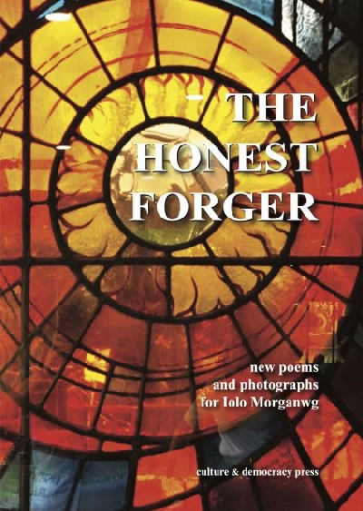 The Honest Forger - new poems and photographs for Iolo Morganwg