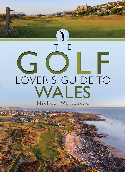 The Golf Lover's Guide to Wales
