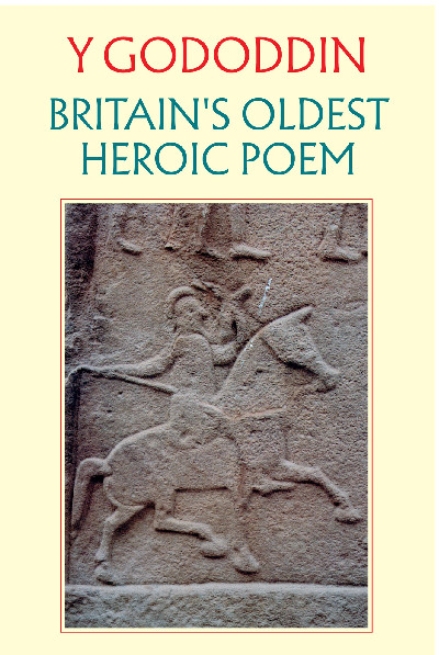 Y Gododdin: Britain's Oldest Heroic Poem