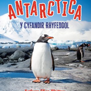 Antarctica - Y Cyfandir Rhyfeddol
