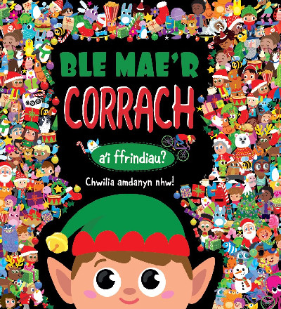 Ble Mae'r CORRACH a'i ffrindiau?