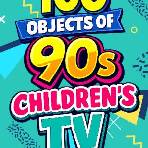 100 Objects of '90s Children's TV