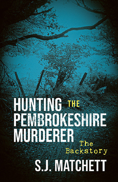 Hunting the Pembrokeshire Murderer - The Backstory
