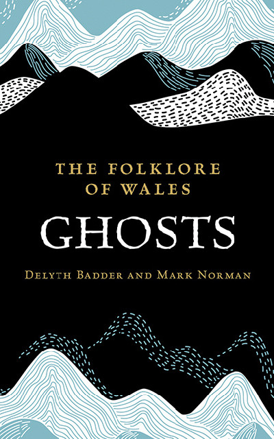 The Folklore of Wales: Ghosts