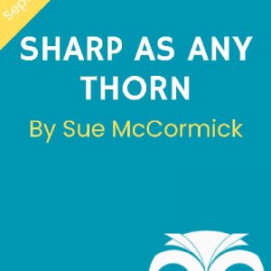 Sharp As Any Thorn