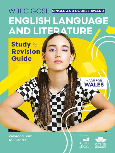 WJEC GCSE English Language and Literature (Single and Double Award): Study and Revision Guide