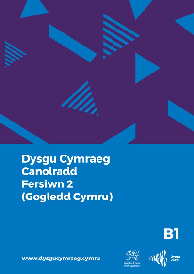 Dysgu Cymraeg: Canolradd B1 (Gogledd Cymru) / Intermediate B1 (North Wales)