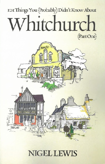 101 Things You (Probably) Didn't Know About: Whitchurch (part 1)