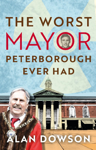 The Worst Mayor Peterborough Ever Had